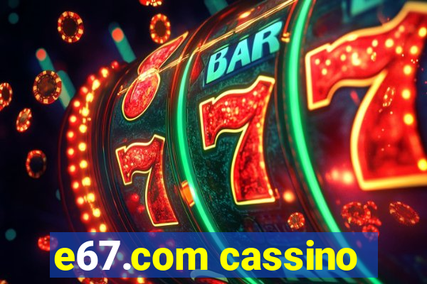 e67.com cassino